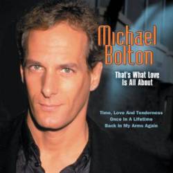 Michael Bolton : That's What Love Is All About